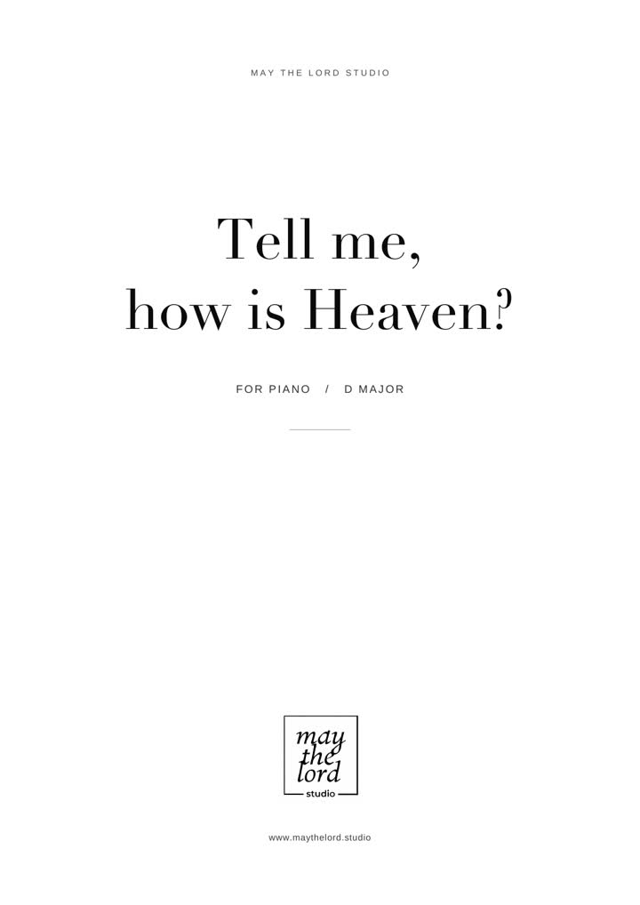 Cover page for Tell me, how is Heaven? piano score in D major